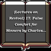 (Lectures on Revival) 17. False Comfort for Sinners