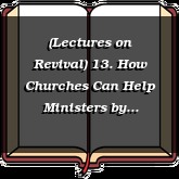 (Lectures on Revival) 13. How Churches Can Help Ministers