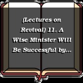 (Lectures on Revival) 11. A Wise Minister Will Be Successful