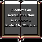 (Lectures on Revival) 03. How to Promote a Revival
