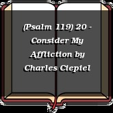 (Psalm 119) 20 - Consider My Affliction