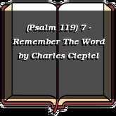 (Psalm 119) 7 - Remember The Word