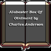 Alabaster Box Of Ointment