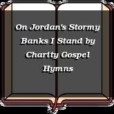 On Jordan's Stormy Banks I Stand