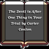 The Devil is After One Thing in Your Trial
