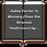 Judas Factor in Ministry (Time For Renewal Conference)