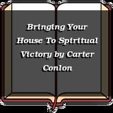 Bringing Your House To Spiritual Victory