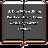 A Day When Many Walked Away From Jesus