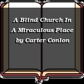 A Blind Church In A Miraculous Place