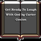Get Ready To Laugh With God