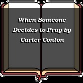 When Someone Decides to Pray