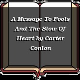 A Message To Fools And The Slow Of Heart