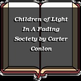 Children of Light In A Fading Society
