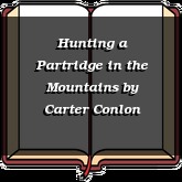 Hunting a Partridge in the Mountains