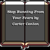 Stop Running From Your Fears