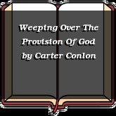 Weeping Over The Provision Of God