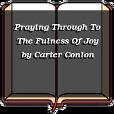 Praying Through To The Fulness Of Joy