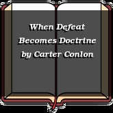 When Defeat Becomes Doctrine