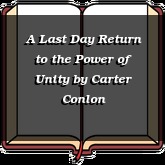 A Last Day Return to the Power of Unity