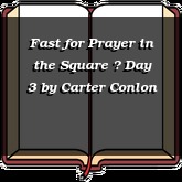 Fast for Prayer in the Square  Day 3