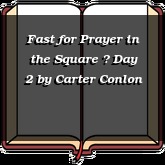 Fast for Prayer in the Square  Day 2