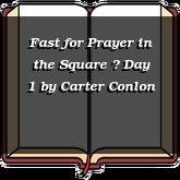 Fast for Prayer in the Square  Day 1