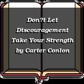 Dont Let Discouragement Take Your Strength