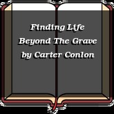 Finding Life Beyond The Grave