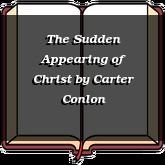 The Sudden Appearing of Christ