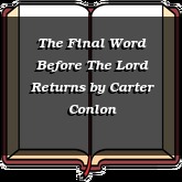 The Final Word Before The Lord Returns