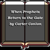 When Prophets Return to the Gate