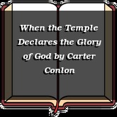 When the Temple Declares the Glory of God