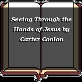 Seeing Through the Hands of Jesus