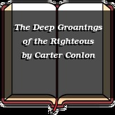 The Deep Groanings of the Righteous