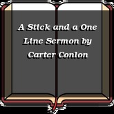 A Stick and a One Line Sermon