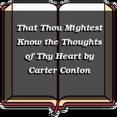 That Thou Mightest Know the Thoughts of Thy Heart