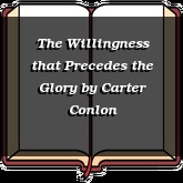 The Willingness that Precedes the Glory