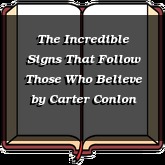 The Incredible Signs That Follow Those Who Believe