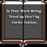 Is Your Work Being Tried by Fire?