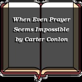 When Even Prayer Seems Impossible