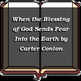 When the Blessing of God Sends Fear Into the Earth