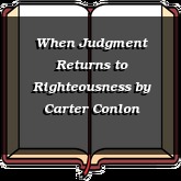 When Judgment Returns to Righteousness