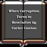 When Corruption Turns to Revelation
