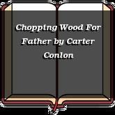Chopping Wood For Father