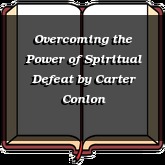 Overcoming the Power of Spiritual Defeat