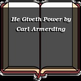 He Giveth Power