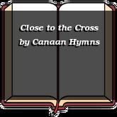 Close to the Cross