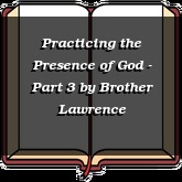Practicing the Presence of God - Part 3