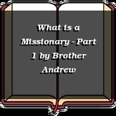 What is a Missionary - Part 1