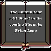The Church that will Stand in the coming Storm